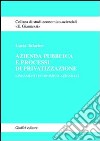 Azienda pubblica e processi di privatizzazione. Lineamenti economico-aziendali libro di Talarico Lucia