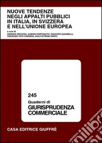 Nuove tendenze negli appalti pubblici in Italia, in Svizzera, e nell'Unione Europea. Atti del Convegno (Roma, 5 dicembre 2001). Con appendice normativa libro