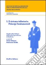 Guida alla lettura della giurisprudenza tributaria. Vol. 1: Il sistema tributario. Principi fondamentali libro