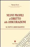 Nuovi profili di diritto delle assicurazioni. Il fatto assicurativo libro