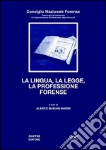 La lingua, la legge, la professione forense libro