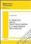 Il mercato degli high yield bonds e la previsione del default libro