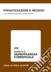 Privatizzazioni e regioni. Atti del Convegno di studio (Cagliari, 1-2 dicembre 2000) libro