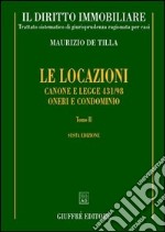 Il diritto immobiliare. Trattato sistematico di giurisprudenza ragionata per casi. Le locazioni. Vol. 2: Canone e Legge 431/98. Oneri e condominio libro