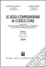 Le leggi complementari al Codice civile. Annotato con la giurisprudenza della Cassazione e delle altre giurisdizioni superiori libro