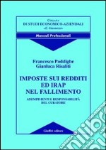 Imposte sui redditi ed Irap nel fallimento. Adempimenti e responsabilità del curatore libro