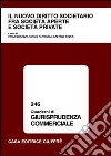 Il nuovo diritto societario fra società aperte e società private. Atti del Convegno (Varese, 20-21 settembre 2002) libro