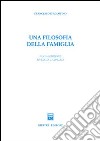 Una filosofia della famiglia libro