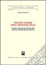 Restitutionis post mortem onus. I fedecommessi da restituirsi dopo la morte dell'onerato libro