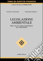 Legislazione ambientale. Per uno sviluppo sostenibile del territorio