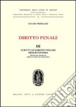 Diritto penale. Vol. 3: Scritti di diritto penale dell'economia: problemi generali, diritto penale societario libro