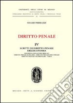 Diritto penale. Vol. 4: Scritti di diritto penale dell'economia: disciplina penale dei mercati, diritto penale bancario, diritto penale industriale, diritto penale fallimentare... libro