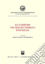 Lo sciopero nei servizi pubblici essenziali. Atti del Convegno (Foggia, 10 maggio 2002)