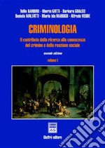 Criminologia. Il contributo della ricerca alla conoscenza del crimine e della reazione sociale. Vol. 1 libro