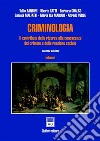 Criminologia. Il contributo della ricerca alla conoscenza del crimine e della reazione sociale. Vol. 1 libro