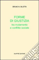 Forme di giustizia tra mutamento e conflitto sociale libro