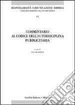 Commentario al codice dell'autodisciplina pubblicitaria libro