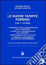 Le nuove tariffe forensi. D.M. n. 127/2004. Con CD-ROM per la redazione elettronica delle parcelle