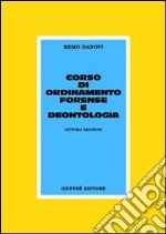 Corso di ordinamento forense e deontologia libro