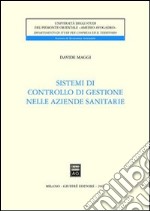 Sistemi di controllo di gestione nelle aziende sanitarie libro