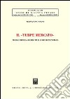 Il turpe mercato. Teoria e riforma dei delitti di corruzione pubblica libro di Spena Alessandro