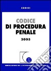 Codice di procedura penale. Aggiornato a febbraio 2003 libro