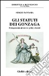 Gli statuti dei Gonzaga. Il Cinquecento attraverso gride e decreti libro