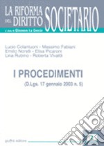I procedimenti (D.Lgs. 17 gennaio 2003 n. 5) libro usato