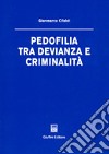 Pedofilia tra devianza e criminalità libro