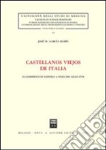 Castellanos viejos de Italia. El gobierno de Napoles a fines del siglo XVII libro