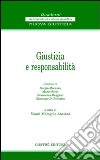 Giustizia e responsabilità. Atti del Convegno (Firenze, 24 novembre 2001) libro di Malagola Anziani V. (cur.)