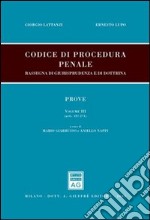 Codice di procedura penale. Rassegna di giurisprudenza e di dottrina. Vol. 3: Prove (artt. 187-271) libro