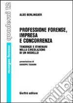 Professione forense, impresa e concorrenza. Tendenze e itinerari nella circolazione di un modello