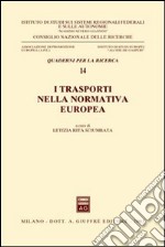 I trasporti nella normativa europea. Atti del Seminario (Roma, 29 maggio 2002)