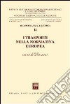 I trasporti nella normativa europea. Atti del Seminario (Roma, 29 maggio 2002) libro