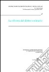 La riforma del diritto societario. Atti del Convegno (Courmayeur, 27-28 settembre 2002) libro