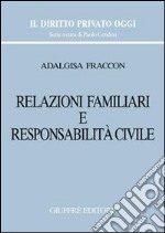 Relazioni familiari e responsabilità civile libro