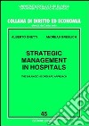 Strategic management in hospitals. The balanced scorecard approach libro