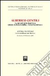 Alberico Gentili: la soluzione pacifica delle controversie internazionali. Atti della 9ª Giornata gentiliana (San Ginesio, 29-30 settembre 2000) libro