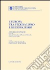 L'Europa tra federalismo e regionalismo. Atti del Convegno (Università dell'Insubria, 22-23 novembre 2002) libro