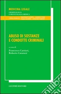 Abuso di sostanze e condotte criminali libro