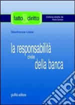 La responsabilità civile della banca libro