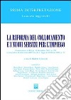 La riforma del collocamento e i nuovi servizi per l'impiego. Commentario al D.Lgs. 19 dicembre 2002, n. 297... libro