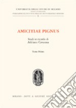 Amicitiae pignus. Studi in ricordo di Adriano Cavanna libro