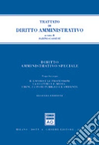 Diritto amministrativo speciale. Vol. 2: Il lavoro e le professioni. La cultura e i «media». I beni, i lavori pubblici e l'ambiente libro