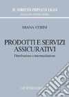 Prodotti e servizi assicurativi. Distribuzione e intermediazione libro di Cerini Diana