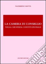 La camera di consiglio nella giustizia costituzionale libro