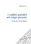 I confini giuridici nel tempo presente. Il caso del diritto fiscale libro di Cipollina Silvia