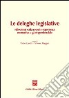 Le deleghe legislative. Riflessioni sulla recente esperienza normativa e giurisprudenziale. Atti del Convegno (Pisa, 11 giugno 2002) libro