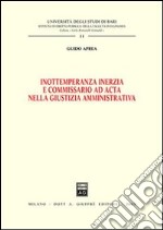 Inottemperanza inerzia e commissario ad acta nella giustizia amministrativa